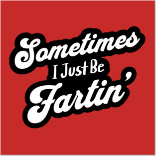 Funny Farting Shirt | Fathers Day, Humorous, Gas, Poop Posters and Art