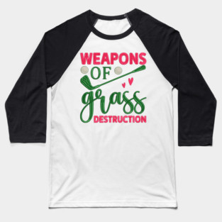 Weapons Of Grass Destruction | Funny Gardening Gift Ideas Baseball T-Shirt