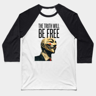 Anonymous: The Truth Will Be Free Baseball T-Shirt