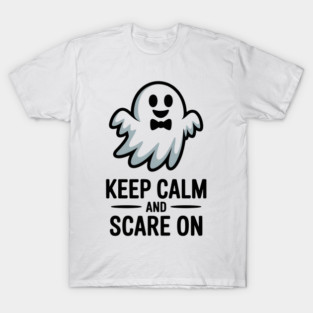 Keep Calm and Scare On T-Shirt