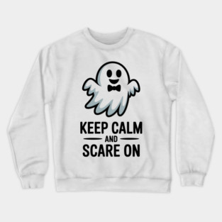 Keep Calm and Scare On Crewneck Sweatshirt