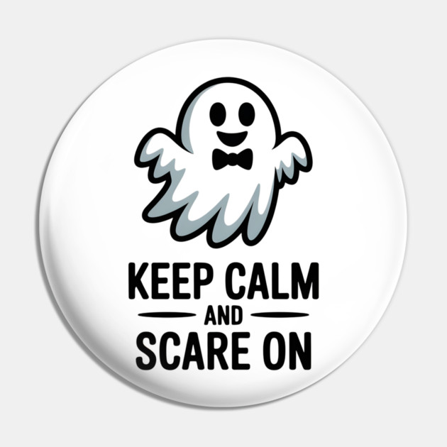 Keep Calm and Scare On Pin by Frank Ring