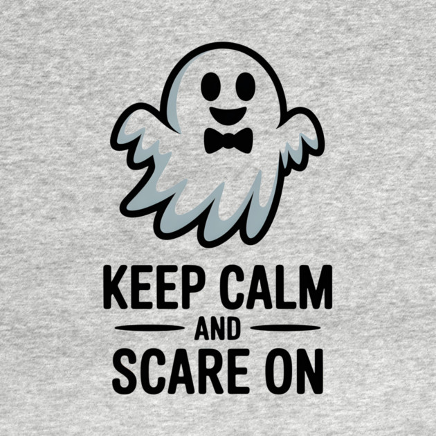 Keep Calm and Scare On by Frank Ring