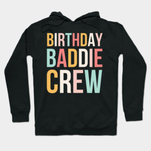 Birthday Baddie Crew Women Cute Birthday Party squad Hoodie