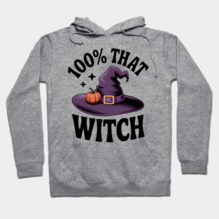 100% That Witch Hoodie