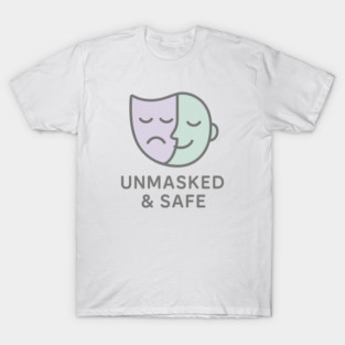 Unmasked & Safe (Mask Off) T-Shirt