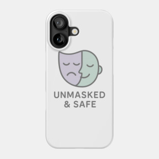 Unmasked & Safe (Mask Off) Phone Case