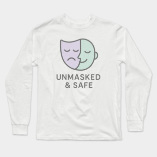 Unmasked & Safe (Mask Off) Long Sleeve T-Shirt