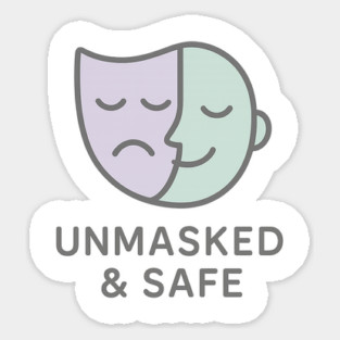Unmasked & Safe (Mask Off) Sticker