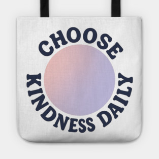 Choose Kindness Daily Tote