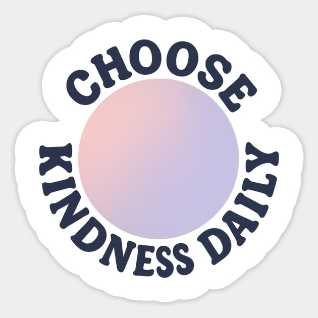 Choose Kindness Daily Sticker by Fauzi's Store