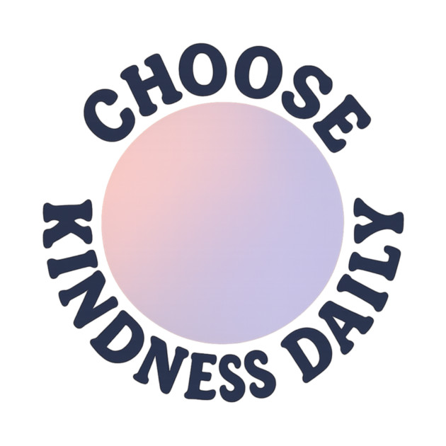 Choose Kindness Daily by Fauzi's Store