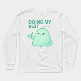 Doing My Best (Blob) Long Sleeve T-Shirt