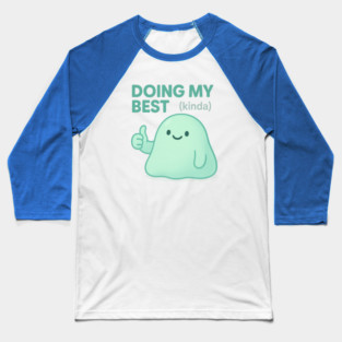 Doing My Best (Blob) Baseball T-Shirt