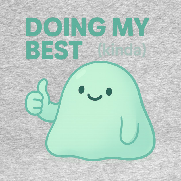 Doing My Best (Blob) by Fauzi's Store