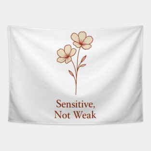 Sensitive, Not Weak Tapestry