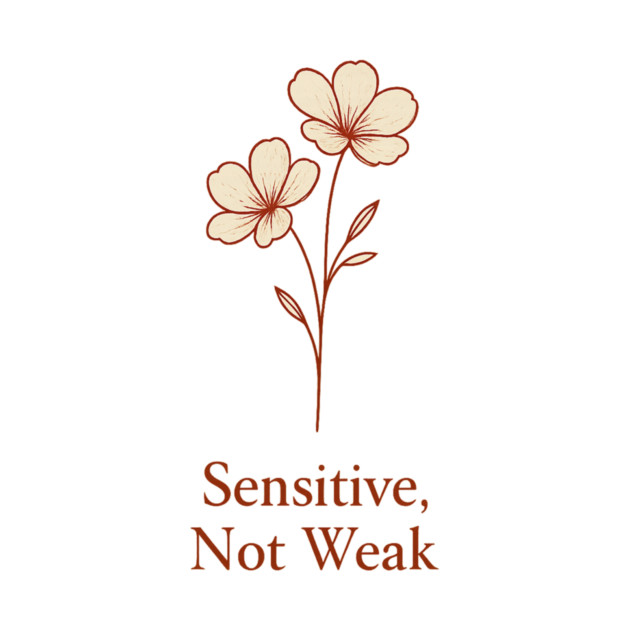 Sensitive, Not Weak by Fauzi's Store