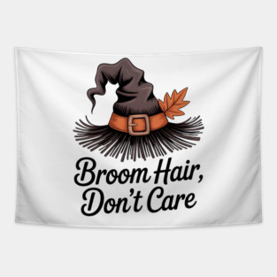 Broom Hair Don't Care Tapestry