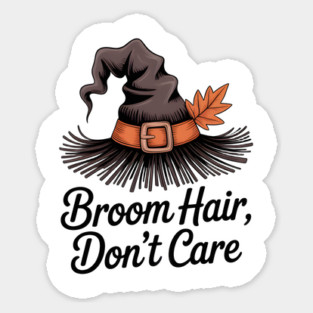 Broom Hair Don't Care Magnet