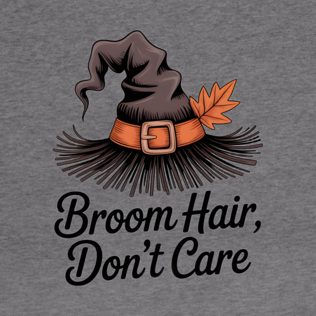 Broom Hair Don't Care by Frank Ring
