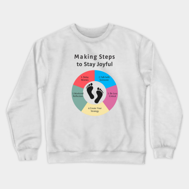 Making Steps to Stay Joyful Crewneck Sweatshirt by Fauzi's Store