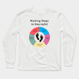 Making Steps to Stay Joyful Long Sleeve T-Shirt