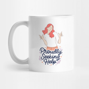Proudly Seeking Help Mug