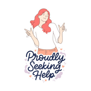 Proudly Seeking Help T-Shirt