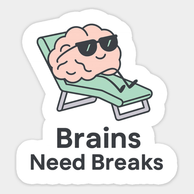 Brains Need Breaks Magnet by Fauzi's Store