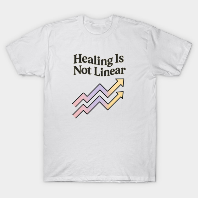 Healing Is Not Linear T-Shirt by Fauzi's Store