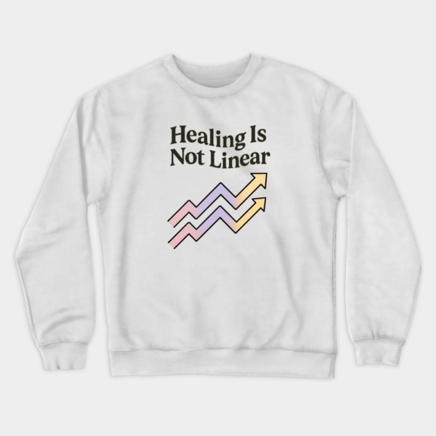 Healing Is Not Linear Crewneck Sweatshirt by Fauzi's Store