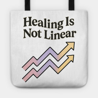 Healing Is Not Linear Tote
