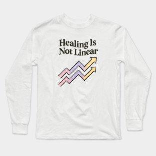 Healing Is Not Linear Long Sleeve T-Shirt