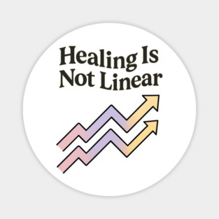 Healing Is Not Linear Magnet