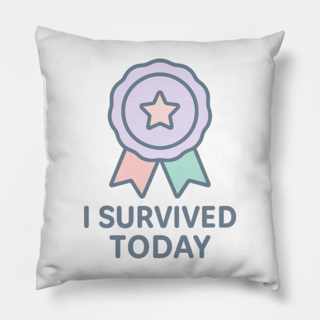 I Survived Today Pillow by Fauzi's Store