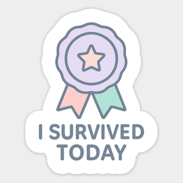 I Survived Today Magnet by Fauzi's Store