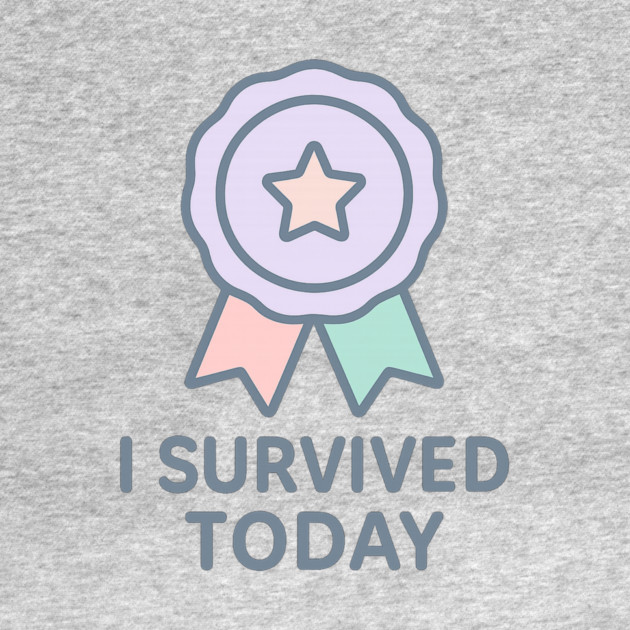 I Survived Today by Fauzi's Store