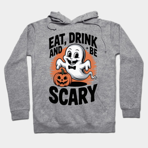 Eat Drink and Be Scary Hoodie by Frank Ring