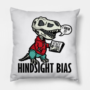 Hindsight Bias Dinosaur T-Rex Pillow