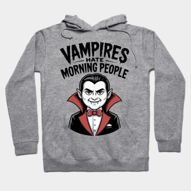 Vampires Hate Morning People Hoodie by Frank Ring
