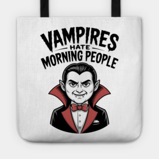 Vampires Hate Morning People Tote