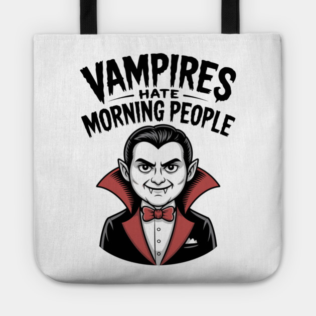 Vampires Hate Morning People Tote by Frank Ring