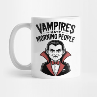 Vampires Hate Morning People Mug