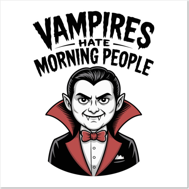 Vampires Hate Morning People Wall Art by Frank Ring