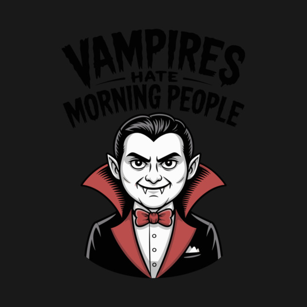Vampires Hate Morning People by Frank Ring