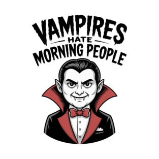 Vampires Hate Morning People T-Shirt