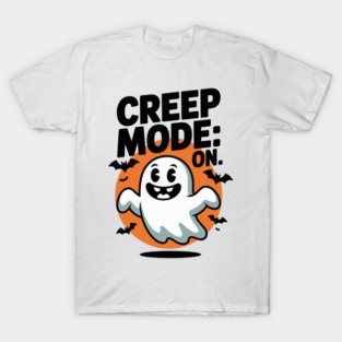 Creep Mode: On T-Shirt