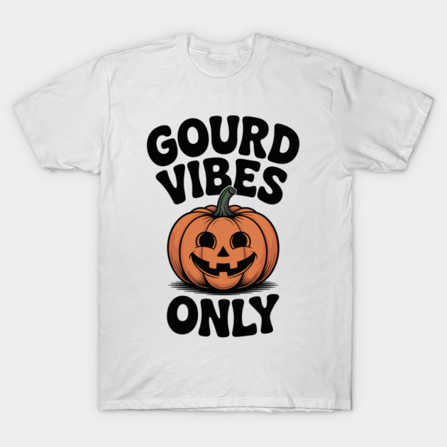 Gourd Vibes Only T-Shirt by Frank Ring