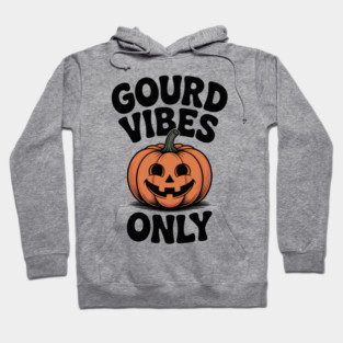 Gourd Vibes Only Hoodie