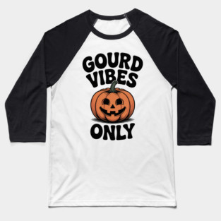 Gourd Vibes Only Baseball T-Shirt